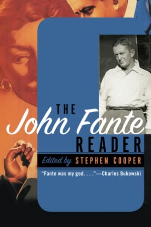 Fante, John / Stephen Cooper. The John Fante Reader. HarperCollins, 2002.