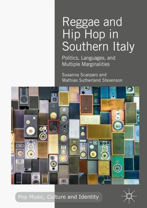 Stevenson, Mathias Sutherland / Susanna Scarparo. Reggae and Hip Hop in Southern Italy - Politics, Languages, and Multiple Marginalities. Springer International Publishing, 2018.