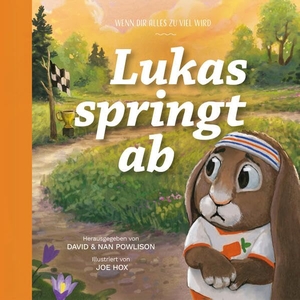 Powlison, David / Nan Powlison. Lukas springt ab - Wenn dir alles zu viel wird. Verbum Medien, 2024.