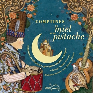 Comptines de miel et de pistache. Integral, 2012.