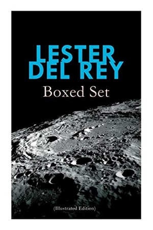 Rey, Lester Del. Lester del Rey - Boxed Set (Illustrated Edition) - Badge of Infamy, the Sky Is Falling, Police Your Planet, Pursuit, Victory, Let'em Breathe Space. E-Artnow, 2020.