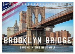 Roder, Peter. Brooklyn Bridge - Brücke in eine neue Welt (Tischkalender 2025 DIN A5 quer), CALVENDO Monatskalender - Brooklyn Bridge in New York, Traumbrücke für den Aufstieg, für den Weg in eine neue Welt.. Calvendo, 2024.