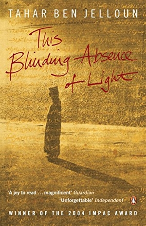 Ben Jelloun, Tahar. This Blinding Absence of Light. Penguin Books Ltd, 2005.