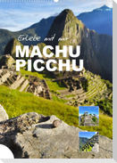 Erlebe mit mir Machu Picchu (Wandkalender 2023 DIN A2 hoch)