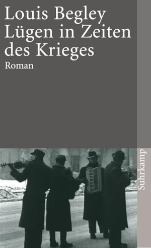 Begley, Louis. Lügen in Zeiten des Krieges. Suhrkamp Verlag, 2004.