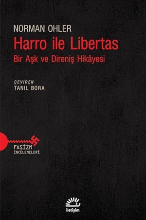 Ohler, Norman. Harro Ile Libertas. Iletisim Yayinlari, 2022.