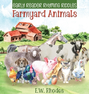 Rhodes, E. W.. Early Reader Rhyming Riddles Farmyard Animals. Baj Publishing & Media LLC, 2021.