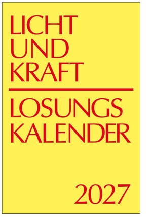 Gauger, Thomas (Hrsg.). Licht und Kraft/Losungskalender 2027 Reiseausgabe - Andachten über Losung und Lehrtext. AUE - Verlag GmbH, 2026.