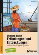 Die Frühe Neuzeit: Erfindungen und Entdeckungen
