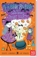 Hubble Bubble: The Super Spooky Fright Night