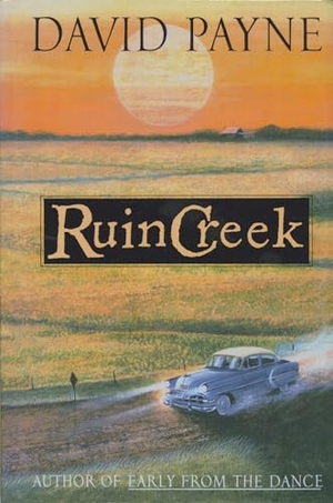 Payne, David. Ruin Creek. Knopf Doubleday Publishing Group, 1995.