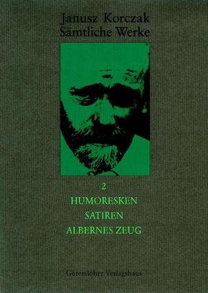 Korczak, Janusz. Humoresken, Satiren, Albernes Zeug. Gütersloher Verlagshaus, 2002.
