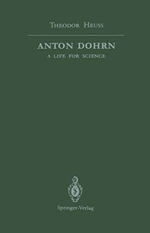 Heuss, Theodor. Anton Dohrn - A Life for Science. Springer Berlin Heidelberg, 2011.