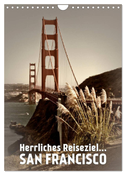 Herrliches Reiseziel... SAN FRANCISCO (Wandkalender 2024 DIN A4 hoch), CALVENDO Monatskalender