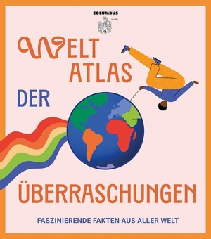Weltatlas der Überraschungen - Faszinierende Fakten aus aller Welt. Columbus Globen, 2026.
