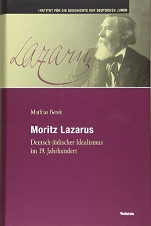 Berek, Mathias. Moritz Lazarus - Erfolg und Scheitern des deutsch-jüdischen Idealismus im 19. Jahrhundert. Wallstein Verlag GmbH, 2020.