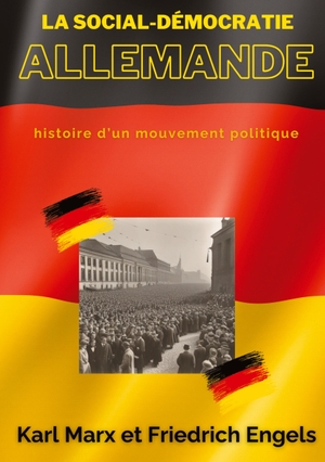 Engels, Friedrich / Karl Marx. La social-démocratie allemande - Histoire d'un mouvement politique. SHS Éditions, 2024.