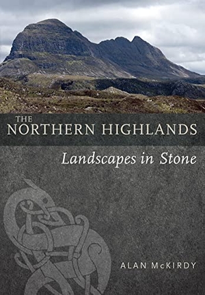 Mckirdy, Alan. The Northern Highlands - Landscapes in Stone. Birlinn General, 2019.
