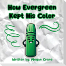 How Evergreen Kept His Color