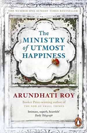 Roy, Arundhati. The Ministry of Utmost Happiness. Penguin Books Ltd (UK), 2018.