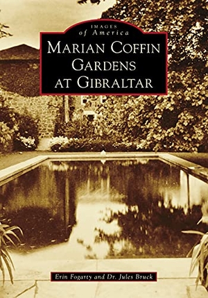 Bruck / Erin Fogarty. Marian Coffin Gardens at Gibraltar. Arcadia Publishing (SC), 2021.