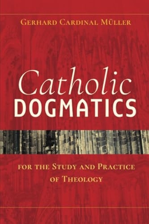 Müller, Gerhard. Catholic Dogmatics for the Study and Practice of Theology. Crossroad Publishing Co., 2017.