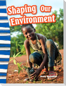 Shaping Our Environment