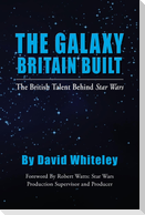 The Galaxy Britain Built - The British Talent Behind Star Wars