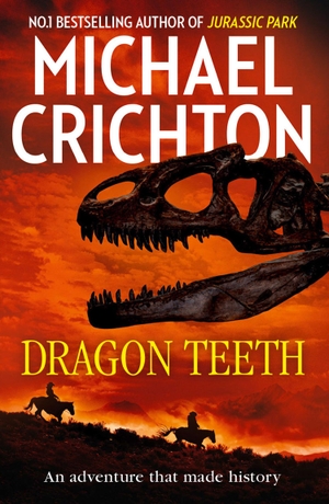Crichton, Michael. Dragon Teeth. HarperCollins Publishers, 2018.