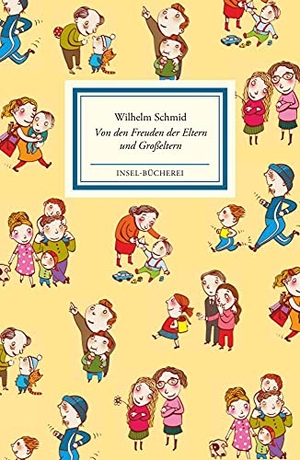 Schmid, Wilhelm. Von den Freuden der Eltern und Großeltern. Insel Verlag GmbH, 2016.
