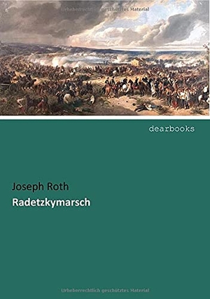 Roth, Joseph. Radetzkymarsch. dearbooks, 2016.