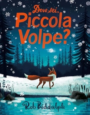 Biddulph, Rob. Dove sei, Piccola Volpe?. Emme Edizioni, 2025.