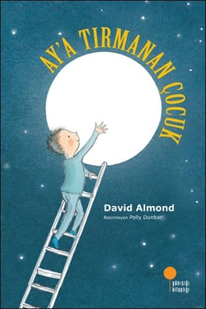 Almond, David. Aya Tirmanan Cocuk. Günisigi Kitapligi, 2023.