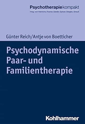 Reich, Günter / Antje von Boetticher. Psychodynamische Paar- und Familientherapie. Kohlhammer W., 2020.
