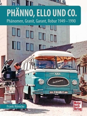 Rönicke, Frank. Phänno, Ello und Co. - Phänomen, Granit, Garant, Robur 1949 - 1990. Motorbuch Verlag, 2022.