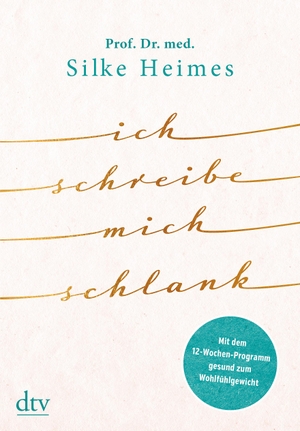 Heimes, Silke. Ich schreibe mich schlank - Mit dem 12-Wochen-Programm gesund zum Wohlfühlgewicht. dtv Verlagsgesellschaft, 2020.