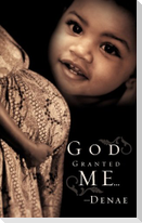God Granted Me...