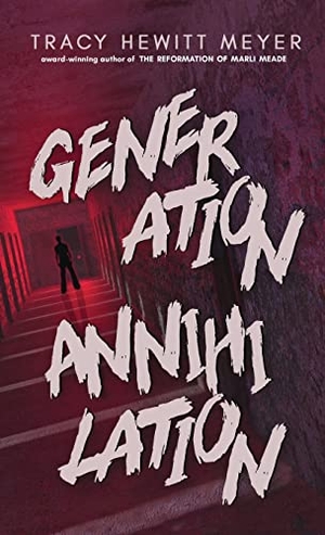 Hewitt Meyer, Tracy. Generation Annihilation. BHC Press, 2023.