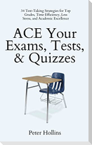 ACE Your Exams, Tests, & Quizzes