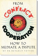 From Conflict to Cooperation