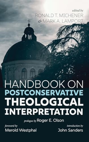 Michener, Ronald T. / Mark A. Lamport (Hrsg.). Handbook on Postconservative Theological Interpretation. Cascade Books, 2024.