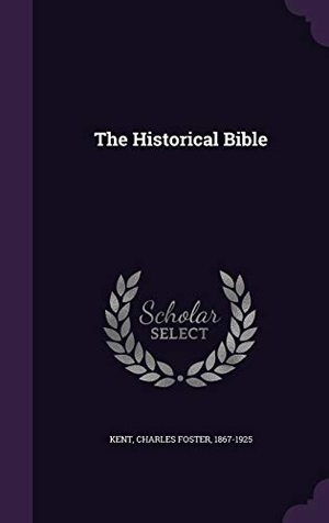 Kent, Charles Foster. The Historical Bible. Touchladybirdlucky Studios, 2015.