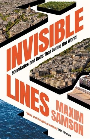 Samson, Maxim. Invisible Lines - Boundaries and Belts That Define the World. Profile Books, 2023.