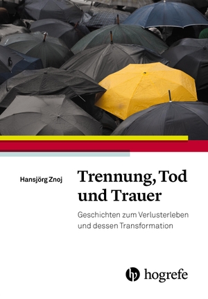 Znoj, Hansjörg. Trennung, Tod und Trauer - Geschichten zum Verlusterleben und dessen Transformation. Hogrefe AG, 2015.
