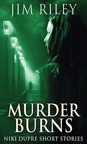 Riley, Jim. Murder Burns. Next Chapter, 2021.