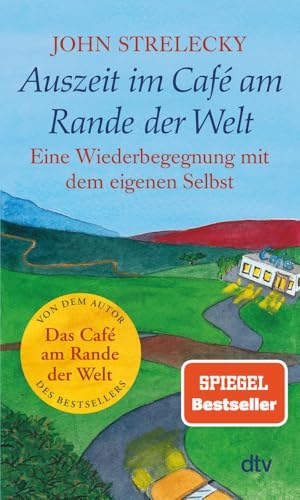 Strelecky, John. Auszeit im Café am Rande der Welt - Eine Wiederbegegnung mit dem eigenen Selbst. dtv Verlagsgesellschaft, 2019.