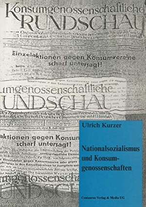 Kurzer, Ulrich. Nationalsozialismus und Konsumgenossenschaften. Centaurus Verlag & Media, 1997.