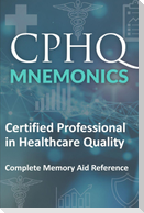 CPHQ MNEMONICS Certified Professional in Healthcare Quality