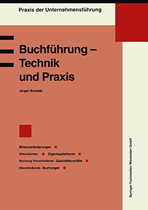 Buchführung ¿ Technik und Praxis - Bilanzveränderungen, Bilanzkonten, Eigenkapitalkonto, Buchung verschiedener Geschäftsvorfälle, Abschließende Buchungen. Gabler Verlag, 1991.