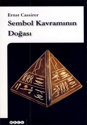 Cassirer, Ernst / Milay Köktürk. Sembol Kavraminin Dogasi. Hece Yayinlari, 2017.